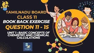 TN Board Book back Exercise question 1115 UNIT 1 Basic Concepts of Chemistry 11th std தமிழ் 2024 [upl. by Kerns518]