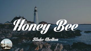 blake shelton  honey bee lyrics [upl. by Davine296]