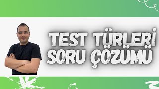 TEST TÜRLERİ SORU ÇÖZÜMÜ2 [upl. by Goltz]