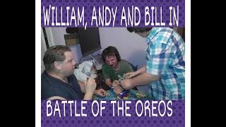 WILLIAM ANDY AND BILL IN BATTLE OF OREOS [upl. by Christoffer168]