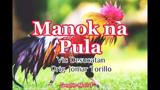 Manok Na Pula Vic Desucatan Orig Jomar Torillo with Lyrics [upl. by Esiahc579]