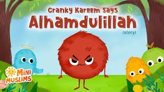 Islamic Stories for Kids 📚 Cranky Kareem Says Alhamdulillah ☀️ MiniMuslims [upl. by Aholah]