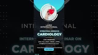 Larix International webinar on Cardiology  February 25 2025 [upl. by Myer]