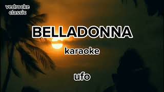 BELLADONNA karaoke by UFO [upl. by Publus]