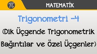 Trigonometri 4 Dik Üçgende Trigonometrik Bağıntılar ve Özel Üçgenler [upl. by Idzik640]