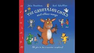 Julia Donaldson The Gruffalos Child and Other Songs 2011 CD [upl. by Aihsenak548]