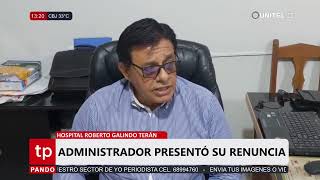 ADMINISTRADOR DEL HOSPITAL ROBERTO GALINDO PRESENTA SU RENUNCIA AL CARGO [upl. by Topliffe]