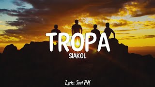 Tropa  Siakol Lyrics [upl. by Imot]