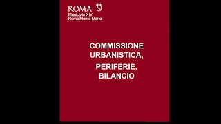 Commissione Urbanistica Periferie Bilancio n 541 del 22 ottobre 2024 [upl. by Noxaj]