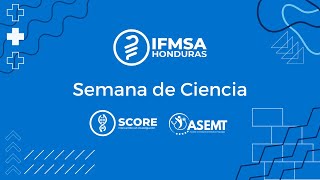 Semana de Ciencia SCORE ASEMT IFMSAHonduras [upl. by Lua]