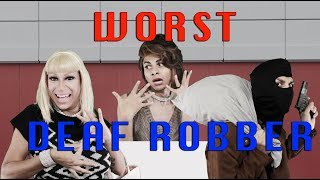 Worst Deaf Robber [upl. by Drue516]