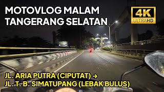 Motoran Malam di Tangerang Selatan  Jl Aria Putra Ciputat menuju Jl TB Simatupang Lebak Bulus [upl. by Peria]