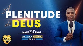 A Plenitude de Deus  Pastor Mauren Langa [upl. by Shira459]