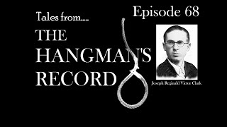 Tales from The Hangmans Record Episode Sixty Eight Joseph RV Clark 12th March 1929 Liverpool [upl. by Aihsit]