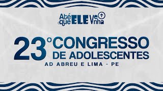 23º Congresso de Adolescentes  Templo Central  Ieadalpe  Ao Vivo  23072024  3º Dia  Tarde [upl. by Fidelis]