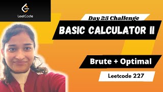 Basic Calculator II 🔥 Leetcode 227  Brute  Optimal  Stack  String [upl. by Yodlem840]