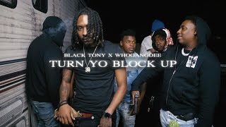 Black Tony x WhoGangDee Turn Yo Block Up Music Video [upl. by Marka]