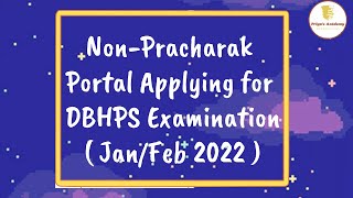 Non  Pracharak Portal Applying for DBHPS Examination  Jan  Feb 2022 [upl. by Nnaeilsel]