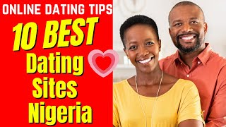 ❤️10 BEST Dating Sites In Nigeria 2024 [upl. by Todd315]