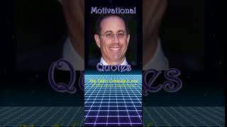 Jerry Seinfeld Inspirational Quote [upl. by Margreta664]