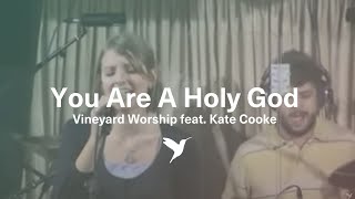 YOU ARE A HOLY GOD Official Live Video  Vineyard Worship feat Kate Cooke [upl. by Nellir628]