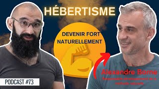 Épisode73  HÉBERTISME  historique de la méthode naturelle avec Alexandre Borne [upl. by Bowrah]