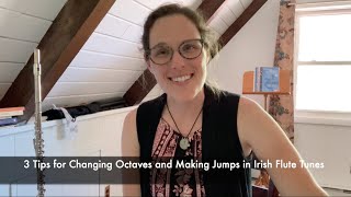 3 Tips for Changing Octaves and Making Jumps in Irish Flute Tunes [upl. by Margarete483]