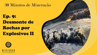 30 Minutos de MineraçãoEp 9  Desmonte de Rochas por Explosivos II [upl. by Xuerd]