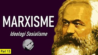 MARXISME  Ideologi Sosialisme  Part 13 [upl. by Narib]