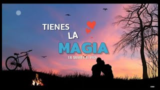 TIENES LA MAGIA  LIL SILVIO amp EL VEGA  LETRA ✓ [upl. by Mrots671]