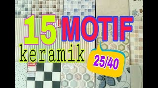 15 MOTIF KERAMIK DINDING UKURAN 2540 [upl. by Cupo]