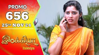 Ilakkiya Serial  Episode 656 Promo  Shambhavy  Nandan  Sushma Nair  Saregama TV Shows Tamil [upl. by Pirri178]