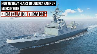 USNavy could built more than 40 ConstellationFrigates rapidly [upl. by Releyks]