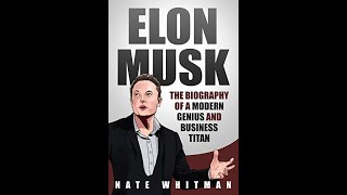 Elon Musk The Biography of a Modern Genius and Business Titan FULL AUDIOBOOK BY Nate Whitman [upl. by Ainotal]