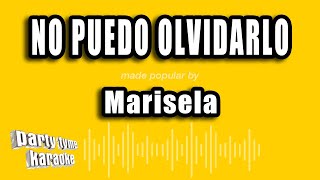 Marisela  No Puedo Olvidarlo Versión Karaoke [upl. by Adekram]