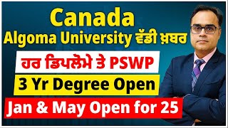 Canada  Algoma University ਵੱਡੀ ਖ਼ਬਰ  ਹਰ ਡਿਪਲੋਮੇ ਤੇ PSWP  3 Yr Degree Open  Canada New Rules 25 [upl. by Michell638]