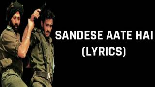 Sandese Aate Hai Lyrics Border  Patriotic Songs  15 August  Independence Day [upl. by Eelsel]