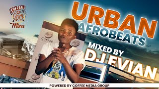 DJ EVIAN URBAN AFROBEATS  COFFEE OCLOCK  ABUJA EDITION [upl. by Lavotsirc]