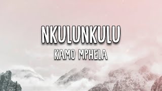 Kamo Mphela  Nkulunkulu Lyrics [upl. by Anitsirhk971]