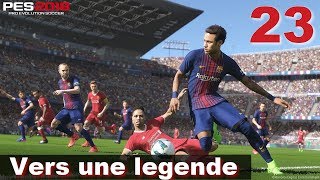 PES 2018 Vers une legende 23 Grande première [upl. by Almond]