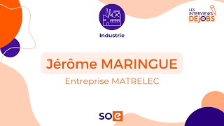 Interview Dejobs  Jérôme Maringue de MATRELEC à Messimy 69 [upl. by Enimsaj]