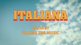 Italiana  Cover JAX amp Fedez by Filling The Music [upl. by Llywellyn549]