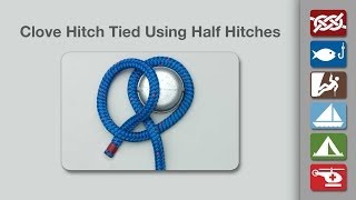 Clove Hitch Half Hitch Method  How to Tie a Clove Hitch Half Hitch Method [upl. by Anaujahs]