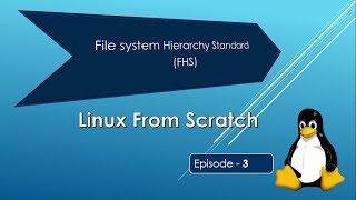 Filesystem Hierarchy Standard FHS  Linux From Scratch for beginners LFSEP03 [upl. by Retxab158]