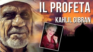 AUDIOLIBRO INTEGRALE  Il Profeta di Kahalil Gibran [upl. by Eivol]