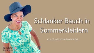 Bauchbereich schlanker stylen Teil 2  Sommerkleider [upl. by Blaise]