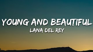 Lana Del Rey  Young and Beautiful Lyrics [upl. by Gulgee401]