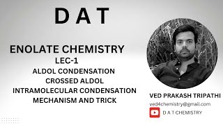 ENOLATE CHEMISTRY  LEC1 ALDOL CONDENSATION  VED PRAKASH TRIPATHI [upl. by Reiss]