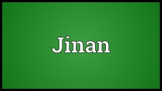 Jinan Meaning [upl. by Nylhtac]