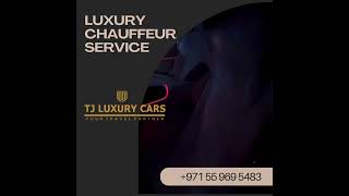 LUXY CHAUFFEUR SERVICE  TJ LUXURY CARS DUBAI [upl. by Nnairrek]